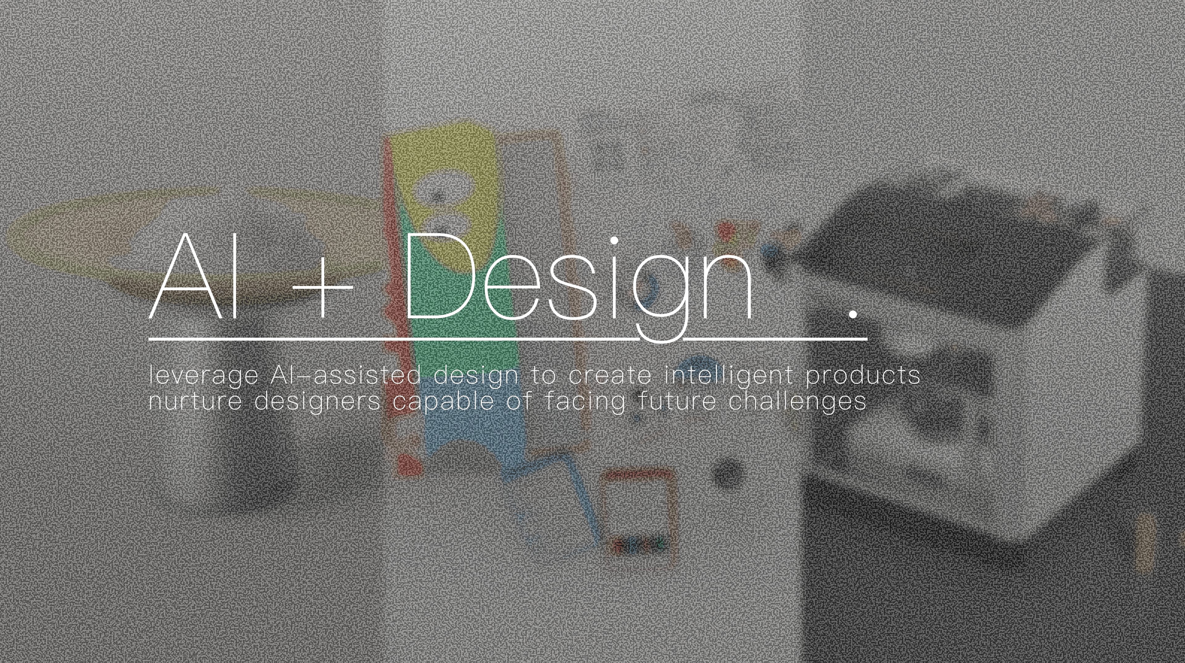 AI + Design | Creating Design Innovations for the AI era